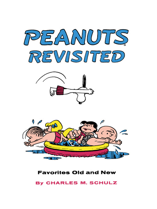 Title details for Peanuts Revisited by Charles. M Schulz - Wait list